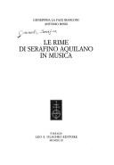 Le rime di Serafino Aquilano in musica by Giuseppina La Face Bianconi