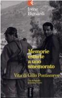 Cover of: Memorie estorte a uno smemorato: vita di Gillo Pontecorvo