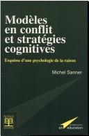 Cover of: Modeles en conflit et strategies cognitives by Michel Sanner