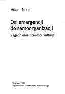 Cover of: Od emergencji do samoorganizacji: zagadnienie nowości kultury