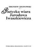 Cover of: Poetycka wiara Jarosława Iwaszkiewicza