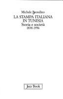 Cover of: La stampa italiana in Tunisia: storia e società, 1838-1956