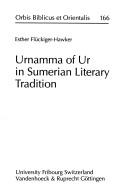 Urnamma of Ur in Sumerian literary tradition by Esther Flückiger-Hawker