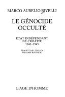 Cover of: Le génocide occulté: état indépendant de Croatie, 1941-1945