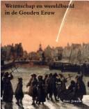 Cover of: Wetenschap en wereldbeeld in de Gouden Eeuw