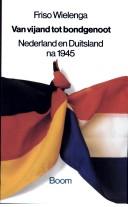 Cover of: Van vijand tot bondgenoot by Friso Wielenga