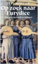 Cover of: Op zoek naar Eurydice by Etty Mulder