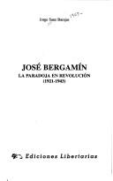 Cover of: José Bergamín: la paradoja en revolución, 1921-1943