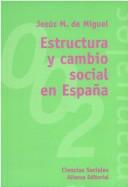 Cover of: Estructura y cambio social de España