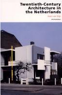 Twentieth-century architecture in the Netherlands by Dijk, Hans van.