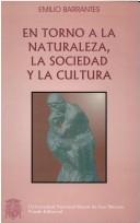 Cover of: En torno a la naturaleza, la sociedad y la cultura by Barrantes, Emilio.