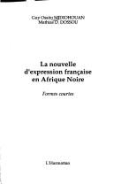 Cover of: La nouvelle d'expression française en Afrique noire: formes courtes