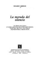 Cover of: morada del silencio: una reflexión sobre el silencio en la poesía a partir de las obras de Emilio Adolfo Westphalen, Gonzalo Rojas, Olga Orozco, Javier Sologuren, Jorge Eduardo Eielson y Alejandra Pizarnik