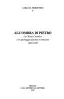 Cover of: All'ombra di Pietro: la Chiesa cattolica e lo spionaggio fascista in Vaticano, 1929-1939