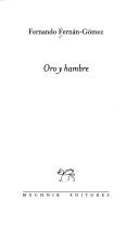 Cover of: Oro y hambre by Fernando Fernán Gómez