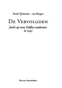 Cover of: De vervolgden: jacht op twee Delftse studenten in 1941