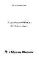Cover of: Los teatros madrileños: un estudio sociológico
