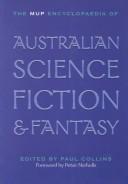 Cover of: The MUP encyclopaedia of Australian science fiction & fantasy by edited by Paul Collins ; assistant editors, Steven Paulsen & Sean McMullen ; foreword by Peter Nicholls.
