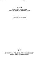 Cover of: Puebla, elecciones, legalidad y conflictos municipales, 1977-1995 by Raymundo García García