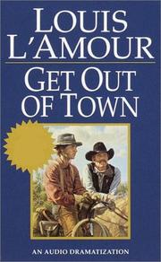 Cover of: Get Out of Town (Louis L'Amour)