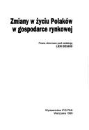 Cover of: Zmiany w życiu Polaków w gospodarce rynkowej: praca zbiorowa