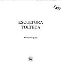 Cover of: Escultura tolteca by Xavier Noguez