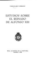 Cover of: Estudios sobre el reinado de Alfonso XIII