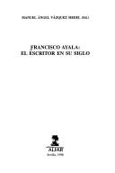 Cover of: Francisco Ayala: el escritor en su siglo