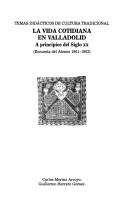 Cover of: La vida cotidiana en Valladolid: a principios del siglo XX : encuesta del Ateneo, 1901-1902