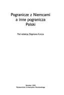 Cover of: Pogranicze z Niemcami a inne pogranicza Polski by pod redakcją Zbigniewa Kurcza.