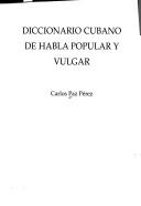 Cover of: Diccionario cubano de habla popular y vulgar