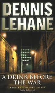 Cover of: A Drink Before the War by Dennis Lehane, Dennis Lehane