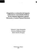 Diagnóstico y evaluación del impacto ambiental en communidades bióticas de los sistemas lagunares costeros Mecoacán y Carmen-Pajonal-Machona by Eduardo S. López Hernández