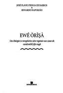 Cover of: Ewé òrìṣà by Jose Flávio Pessoa de Barros