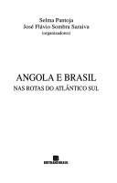 Cover of: Angola e Brasil nas rotas do Atlântico Sul by Selma Pantoja, José Flávio Sombra Saraiva, organizadores.