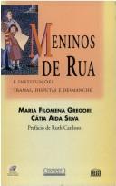 Cover of: Meninos de rua e instituições: tramas, disputas e desmanche