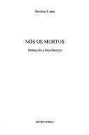 Cover of: Nós os mortos by Denilson Lopes