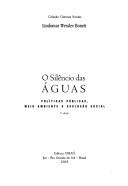 Cover of: O silêncio das águas: políticas públicas, meio ambiente e exclusão social