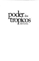 Cover of: Poder dos trópicos: meditação sobre a alienação energética na cultura brasileira
