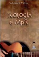 Teologia e MPB by Carlos Eduardo Brandão Calvani