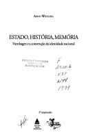 Cover of: Estado, história, memória: Varnhagen e a construção da identidade nacional