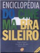 Cover of: Enciclopédia do cinema brasileiro by Fernão Ramos, Luiz Felipe Miranda, organizadores.