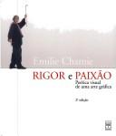 Cover of: Rigor e paixão: poética visual de uma arte gráfica