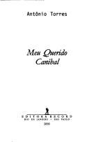 Meu querido canibal by Antônio Torres