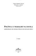 Cover of: Política e trabalho na escola: administração dos sistemas públicos de educação básica