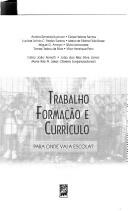 Cover of: Trabalho, formação e currículo: para onde vai a escola?