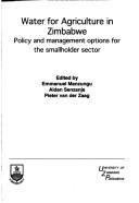 Cover of: Water for agriculture in Zimbabwe: policy and management options for the smallholder sector