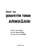 Cover of: Prof. Dr. Şerafettin Turan armağanı