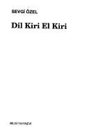 Cover of: Dil kiri el kiri by Sevgi Özel