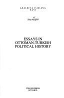 Cover of: Essays in Ottoman-Turkish political history